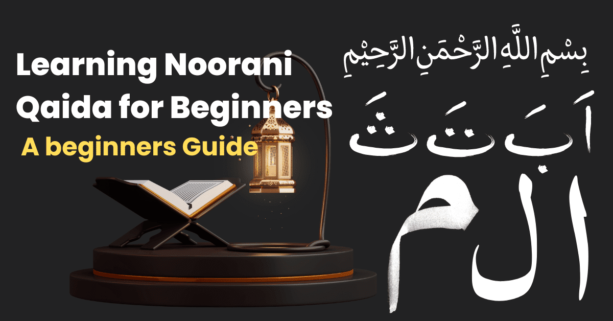 Noorani Qaida for Beginners: A Step-by-Step Guide